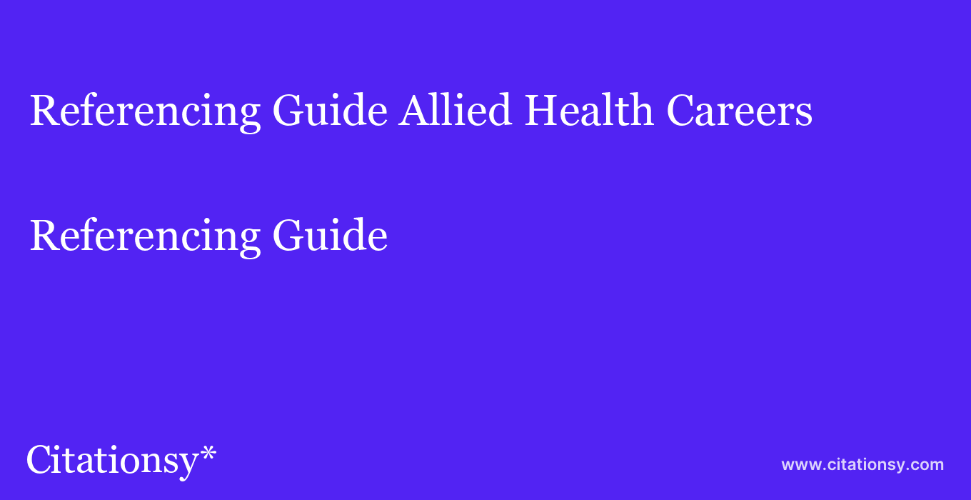 Referencing Guide: Allied Health Careers